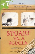 Stuart va a scuola. Ediz. illustrata libro