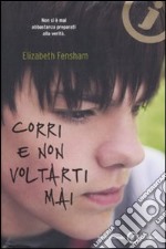 Corri e non voltarti mai libro