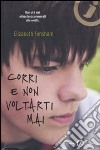 Corri e non voltarti mai libro