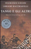 Tango e gli altri. Romanzo di una raffica, anzi tre libro