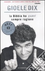 La Bibbia ha (quasi) sempre ragione libro