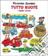 Tutto ruote. I grandi classici. Ediz. illustrata libro