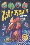I Cieli del terrore. Gli astrosauri. Vol. 5 libro di Cole Steve