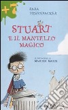 Stuart e il mantello magico libro