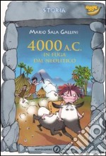 4000 a. C. in fuga nel Neolitico libro