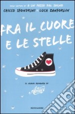 Fra il cuore e le stelle libro