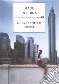 Made in China. Nuovi scrittori cinesi libro