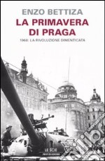 La primavera di Praga. 1968: la rivoluzione dimenticata