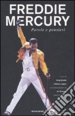 Freddie Mercury. Parole e pensieri libro