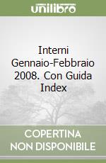 Interni Gennaio-Febbraio 2008. Con Guida Index libro