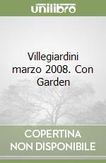 Villegiardini marzo 2008. Con Garden libro