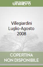 Villegiardini Luglio-Agosto 2008