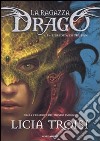 L'eredità di Thuban. La ragazza drago. Vol. 1 libro