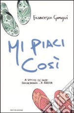 Mi piaci così libro