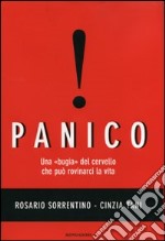 Panico. Una «bugia» del cervello che può rovinarci la vita libro