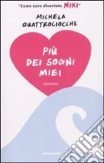 Più dei sogni miei Più dei sogni miei libro usato