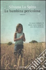 La bambina pericolosa libro