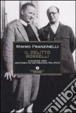 Il delitto Rosselli. 9 giugno 1937. Anatomia di un omicidio politico libro