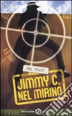 Jimmy C. Nel mirino libro