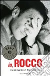 Io, Rocco. L'autobiografia di Rocco Siffredi libro