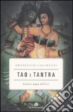 Tao e tantra. L'antica magia dell'eros libro