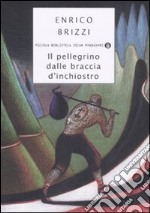 Il pellegrino dalle braccia d'inchiostro libro