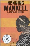 Il Cervello di Kennedy libro di Mankell Henning