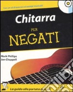 Chitarra per negati. Con CD Audio