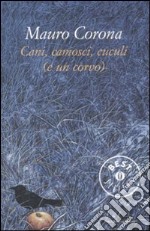 Cani, camosci, cuculi (e un corvo) libro