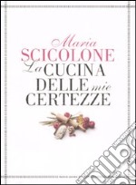 La cucina delle mie certezze libro