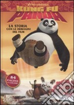 Kung Fu Panda. La storia con le immagini del film libro