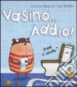 Vasino... Addio! Ediz. illustrata libro