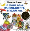 Le storie della buonanotte di Mamma Oca. Ediz. illustrata. Con gadget libro