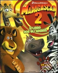 Madagascar 2. Il libro con gli adesivi libro