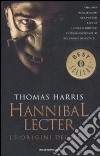 Hannibal Lecter. Le origini del male libro di Harris Thomas
