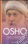 I maestri raccontano. Storie di saggezza hindu, sufi, tao e zen libro di Osho