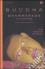 Dhammapada. La via della libertà libro