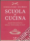 Scuola di cucina. Le nuove ricette della «Prova del cuoco» libro