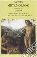 Metamorfosi. Testo latino a fronte. Vol. 3: Libri V-VI libro