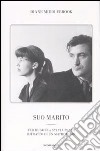 Suo marito. Ted Hughes & Sylvia Plath. Ritratto di un matrimonio libro