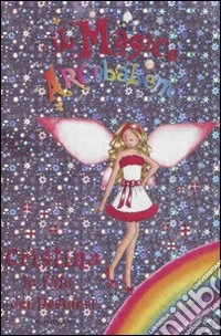 Cristina, la fata dei desideri. Il magico arcobaleno libro