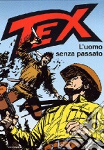 Tex. L'uomo senza passato libro