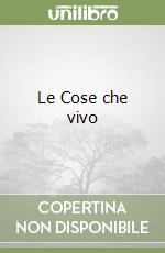 Le Cose che vivo libro