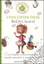 Bleah, lavarsi! Ediz. illustrata libro