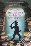 Will Shakespeare e la mappa dell'ignoto libro