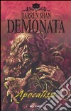 Apocalisse. Demonata. Vol. 6 libro di Shan Darren