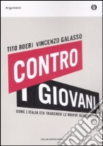 Contro i giovani. Come l'Italia sta tradendo le nuove generazioni