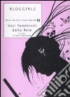 Bloggirls. Voci femminili dalla rete libro