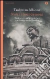 Nutri i tuoi demoni. Risolvere i conflitti interiori con la saggezza del Buddha libro