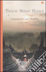 Camminando con il buddha. Zen e felicità libro